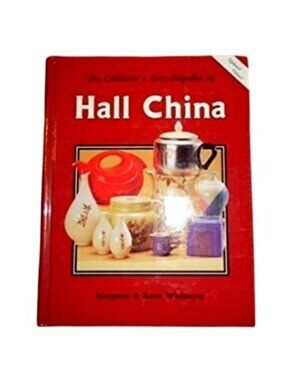 The Collector's Encyclopedia of Hall China by Kenn Whitmyer (Hardcover)